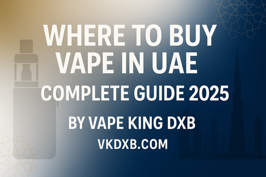where to buy vape in uae complete guide in 2025