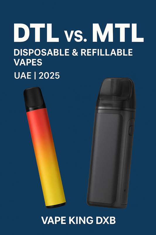 All You Need to Know About MTL and DTL Vapes: A Complete Guide for UAE Vapers