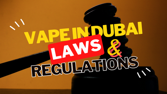 Vape in Dubai: Understanding the Laws and Regulations"