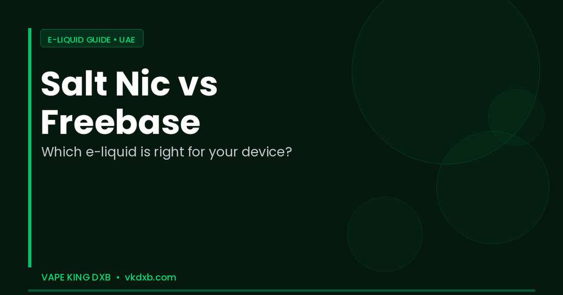 Salt Nic vs Freebase E-Liquid UAE – Which One Is Right for Your Device?